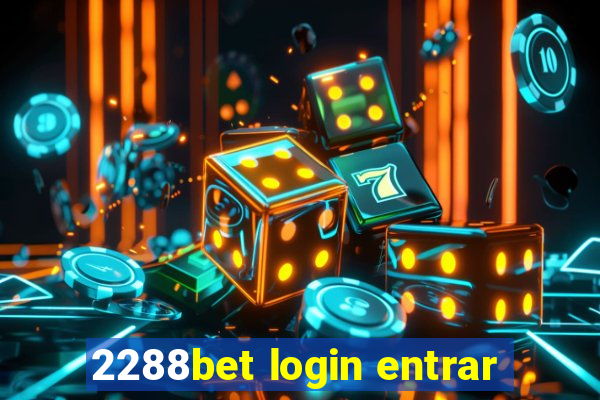 2288bet login entrar